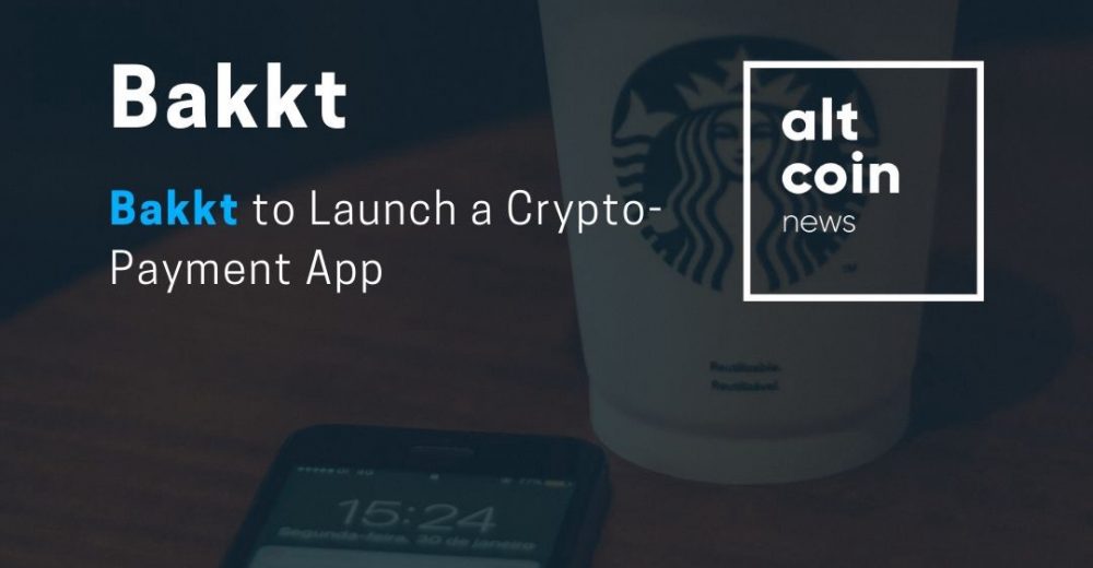 Bakkt запустит приложение потребительских платежей, намеченное на 2020 год
